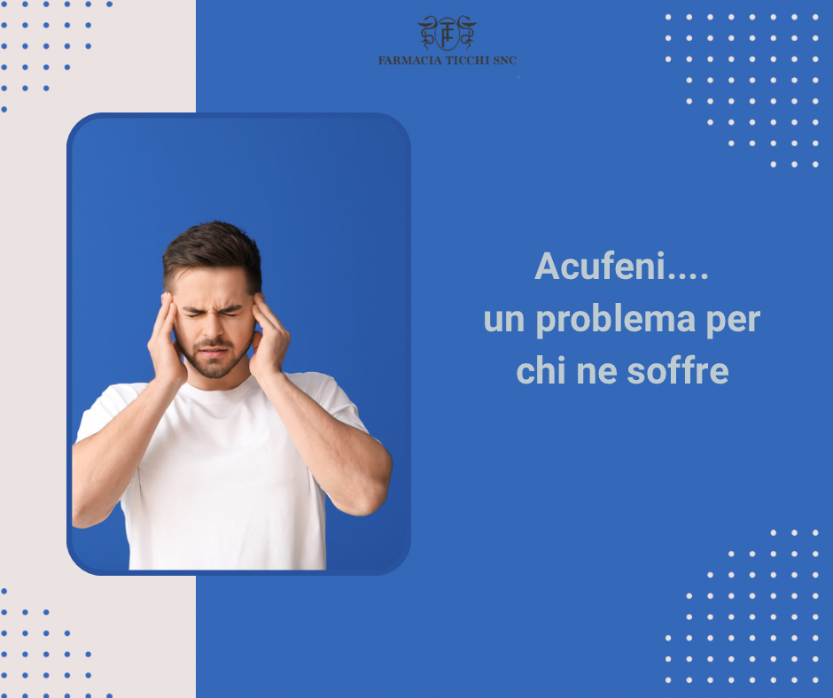 ACUFENI…UN PROBLEMA PER CHI NE SOFFRE
